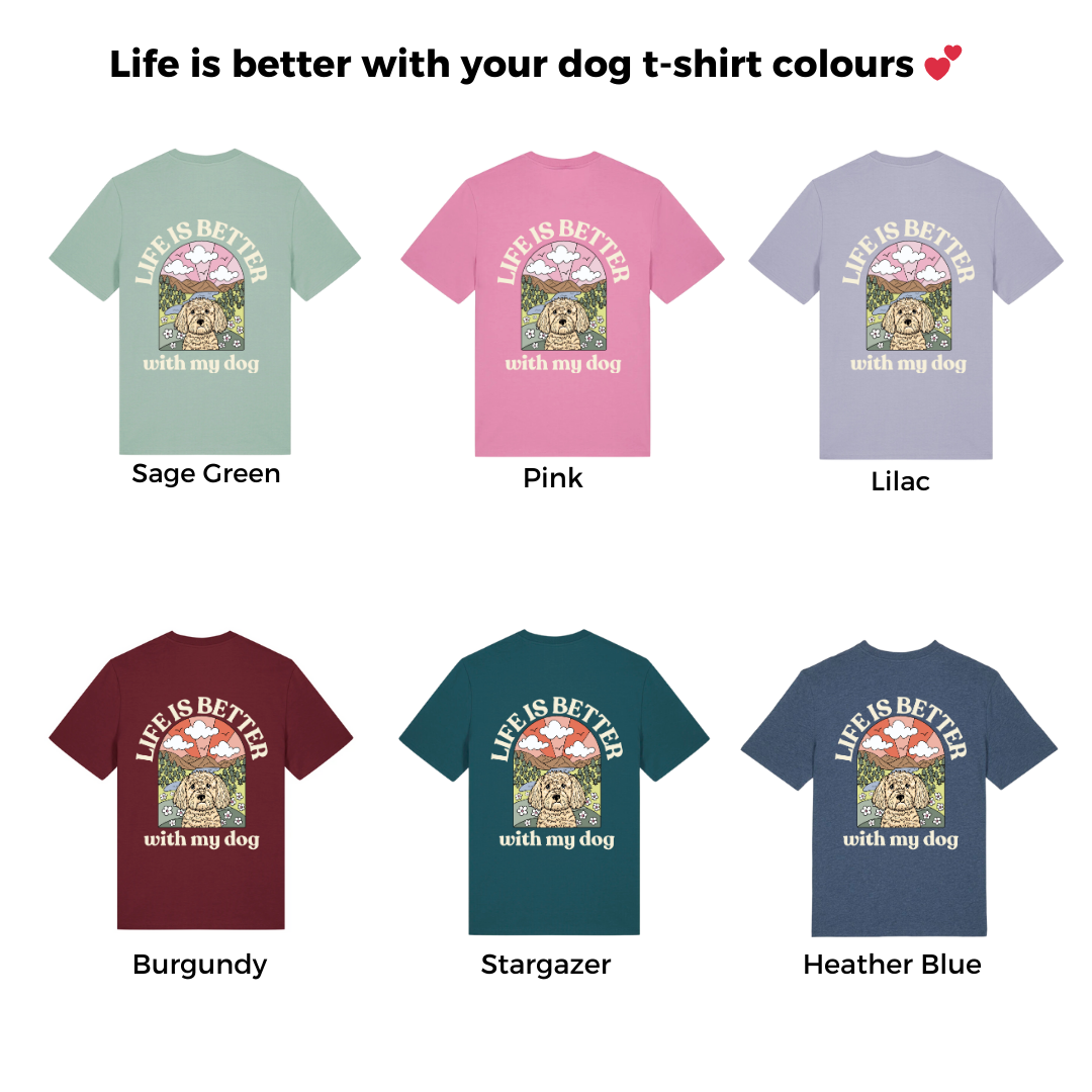 Personalised Life Is Better With Your Dog T Shirt